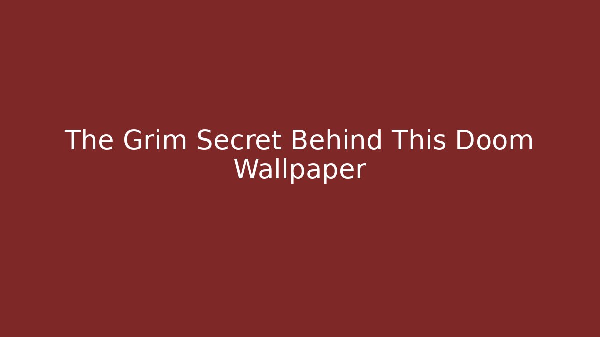 The Grim Secret Behind This Doom Wallpaper