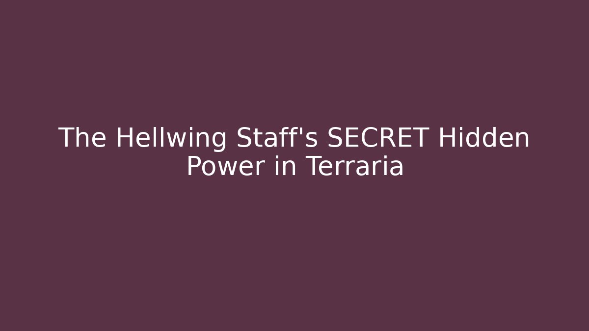 The Hellwing Staff's SECRET Hidden Power in Terraria