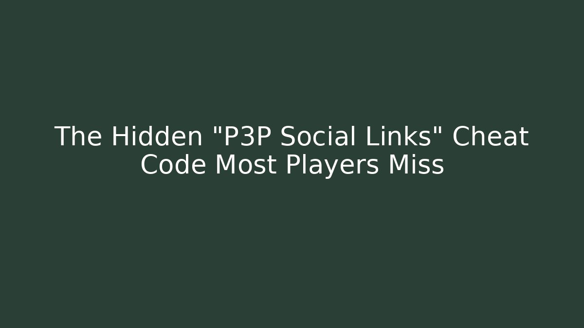 The Hidden "P3P Social Links" Cheat Code Most Players Miss - Andrea Zevedo
