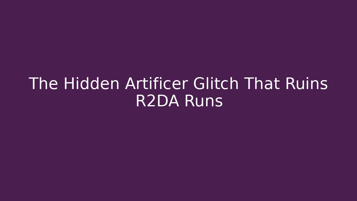 The Hidden Artificer Glitch That Ruins R2DA Runs - Andrea Zevedo