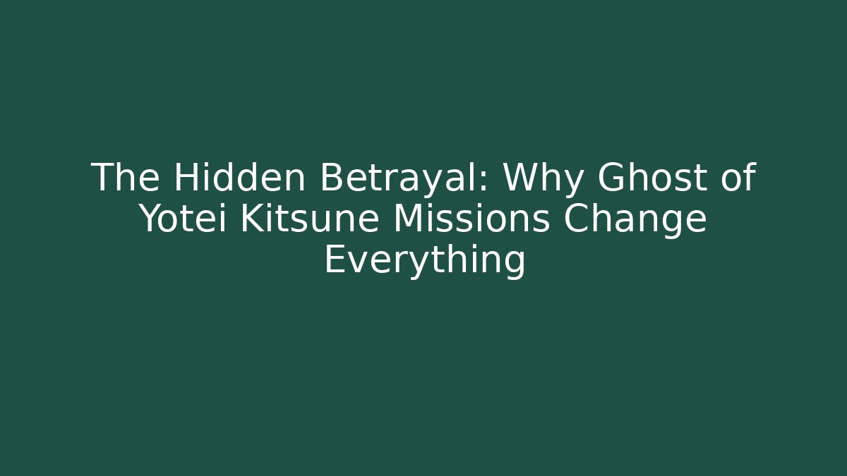 The Hidden Betrayal: Why Ghost of Yotei Kitsune Missions Change Everything