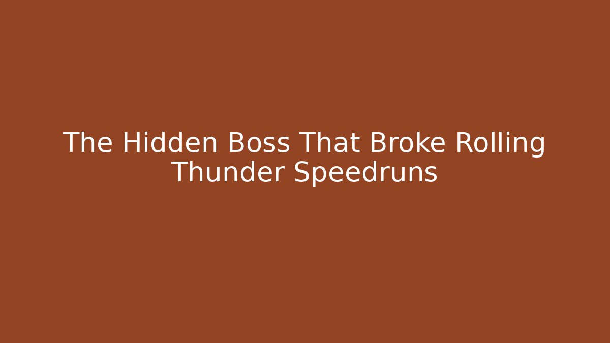 The Hidden Boss That Broke Rolling Thunder Speedruns