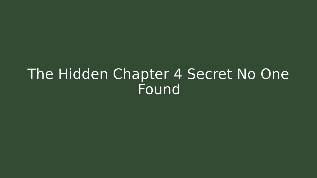 The Hidden Chapter 4 Secret No One Found - Andrea Zevedo