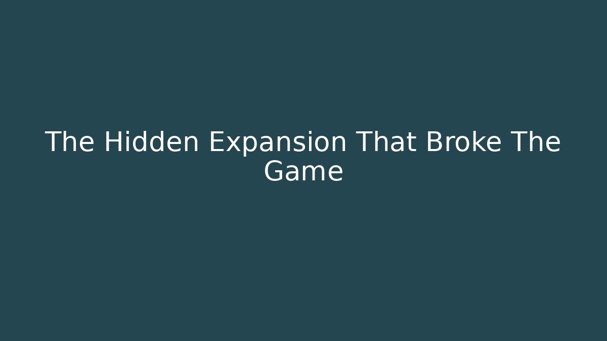 The Hidden Expansion That Broke The Game