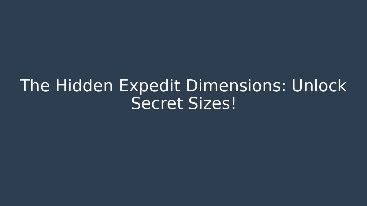 The Hidden Expedit Dimensions: Unlock Secret Sizes!