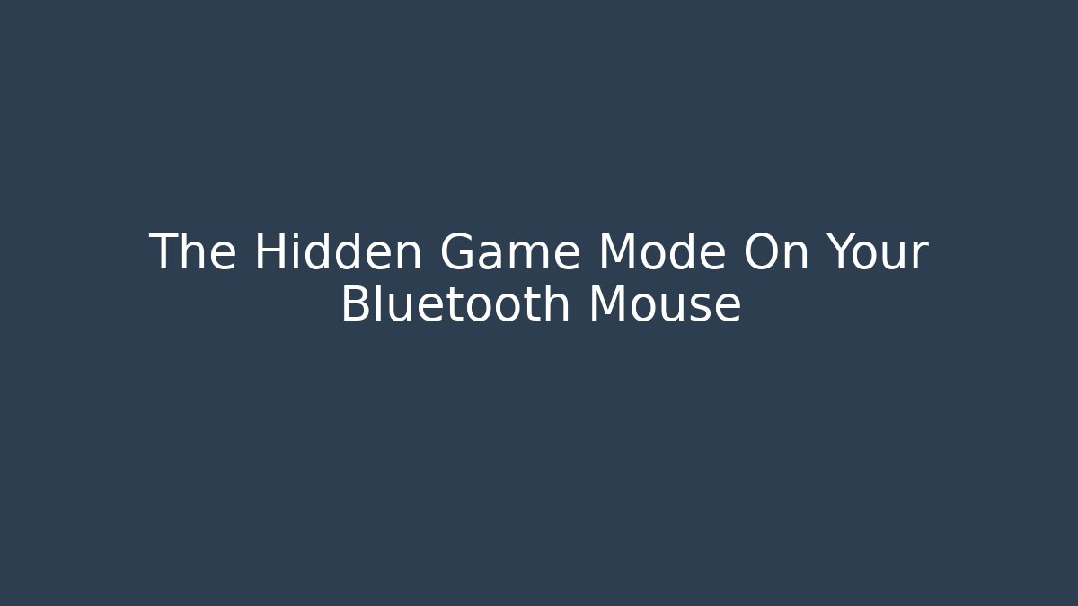 The Hidden Game Mode On Your Bluetooth Mouse