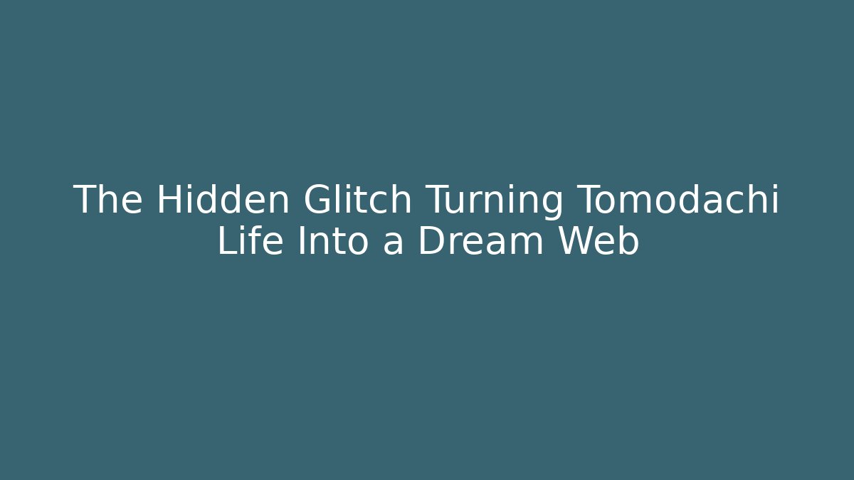 The Hidden Glitch Turning Tomodachi Life Into a Dream Web