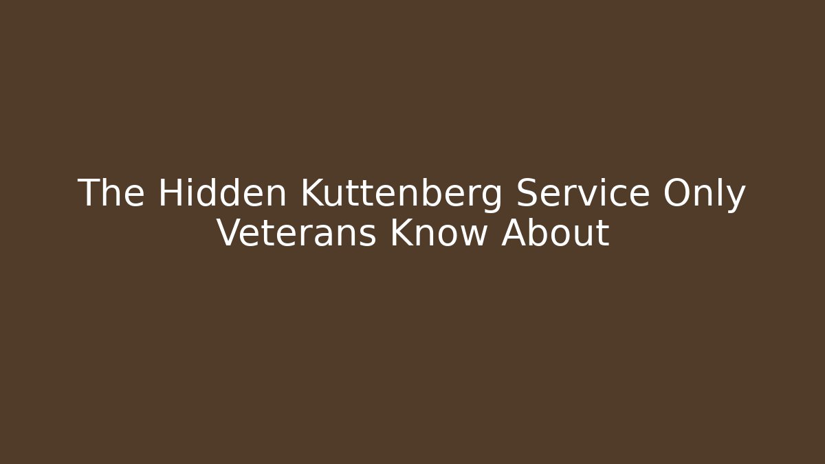 The Hidden Kuttenberg Service Only Veterans Know About
