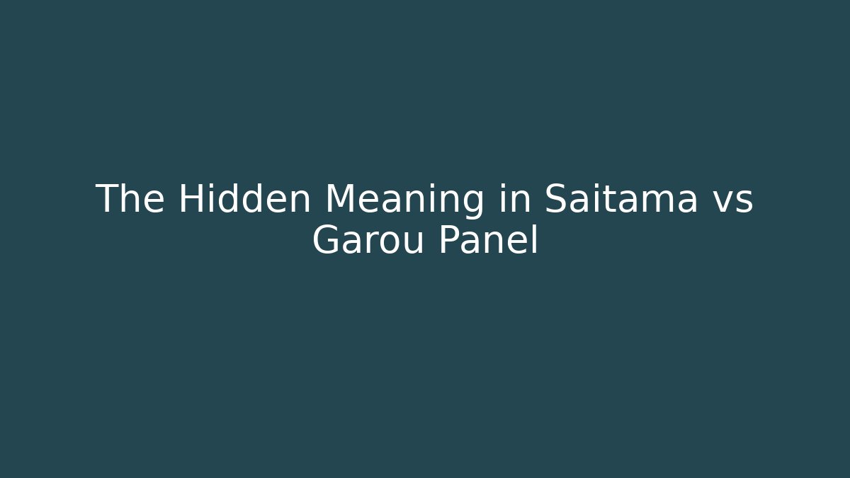 The Hidden Meaning in Saitama vs Garou Panel - Andrea Zevedo
