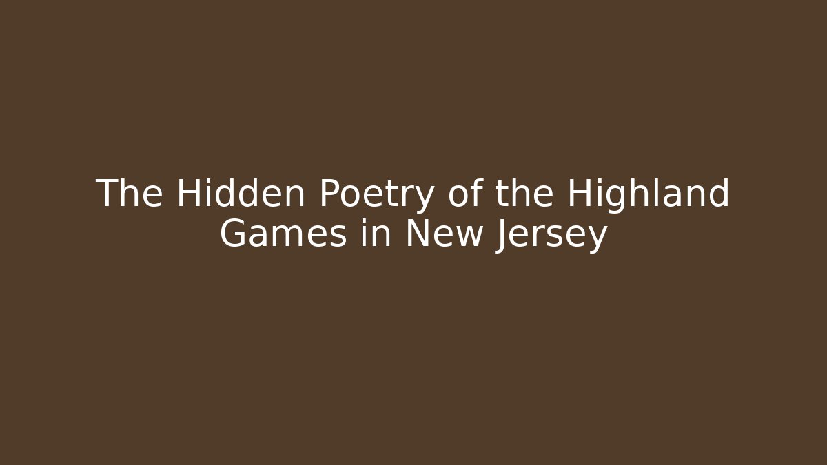 The Hidden Poetry of the Highland Games in New Jersey