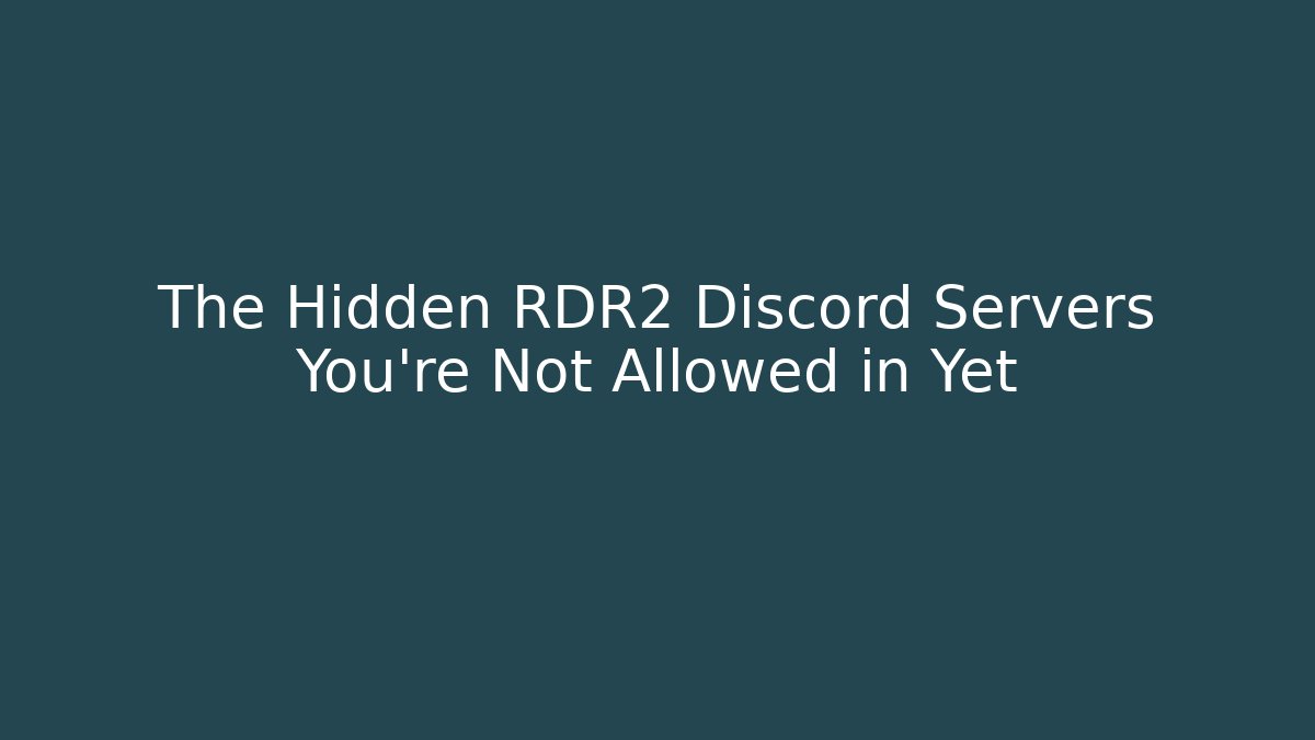 The Hidden RDR2 Discord Servers You're Not Allowed in Yet