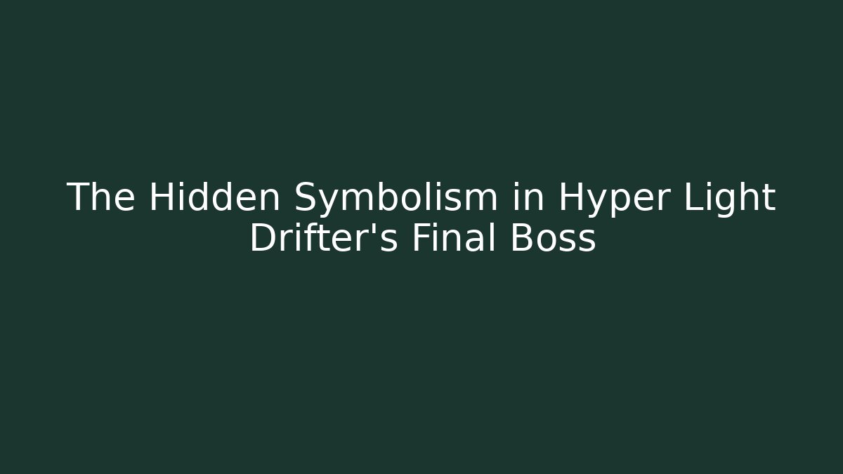 The Hidden Symbolism in Hyper Light Drifter's Final Boss