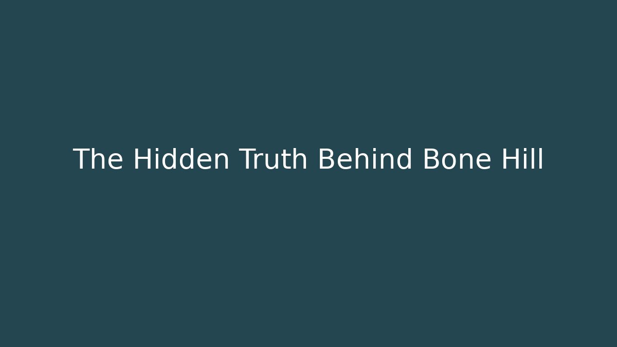The Hidden Truth Behind Bone Hill - Andrea Zevedo
