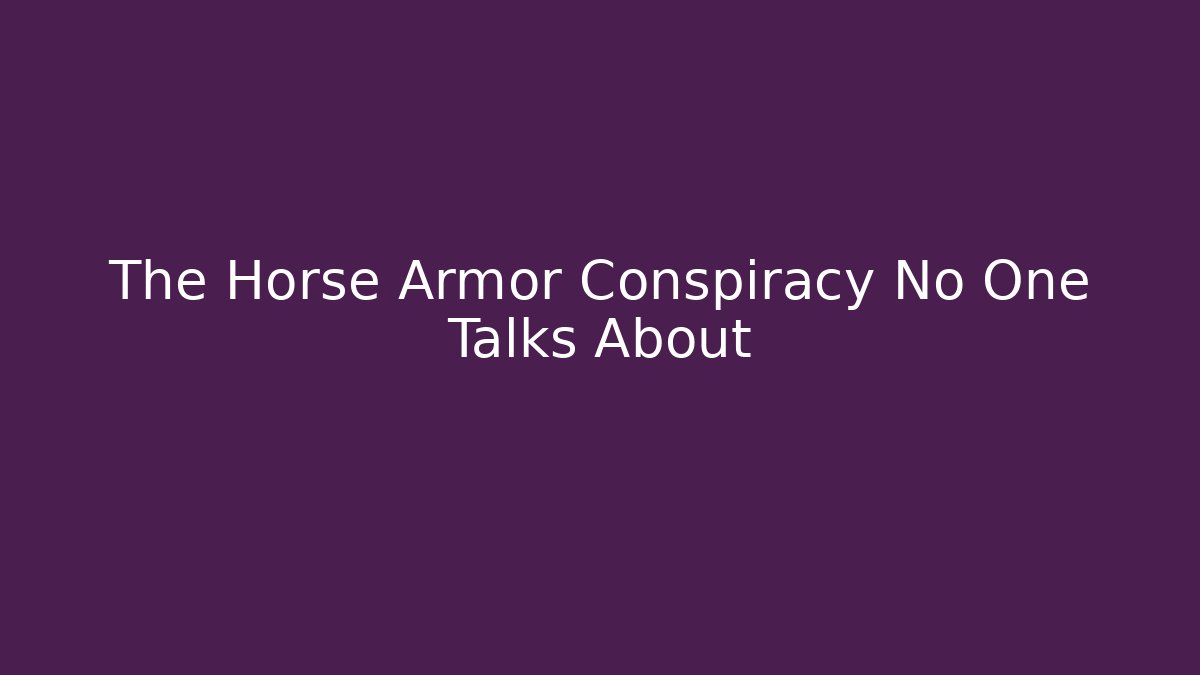 The Horse Armor Conspiracy No One Talks About - Andrea Zevedo