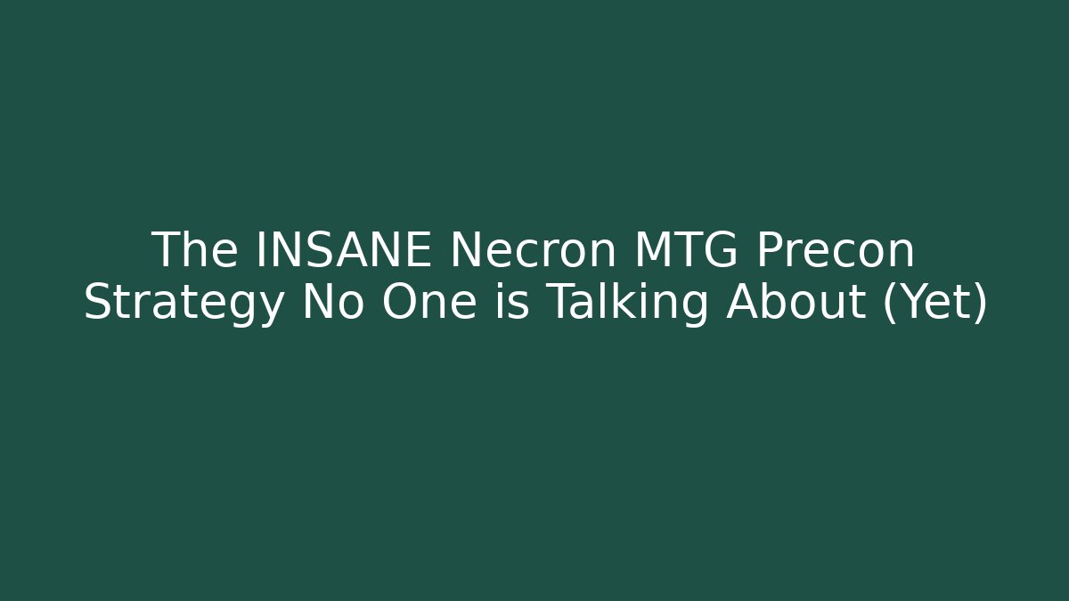 The INSANE Necron MTG Precon Strategy No One is Talking About (Yet) - Andrea Zevedo