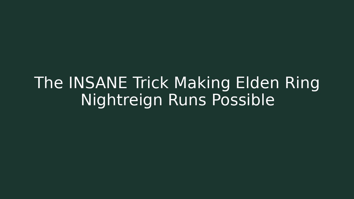 The INSANE Trick Making Elden Ring Nightreign Runs Possible - Andrea Zevedo