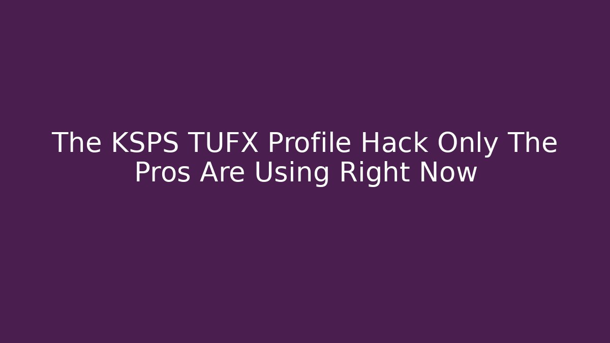 The KSPS TUFX Profile Hack Only The Pros Are Using Right Now - Andrea Zevedo