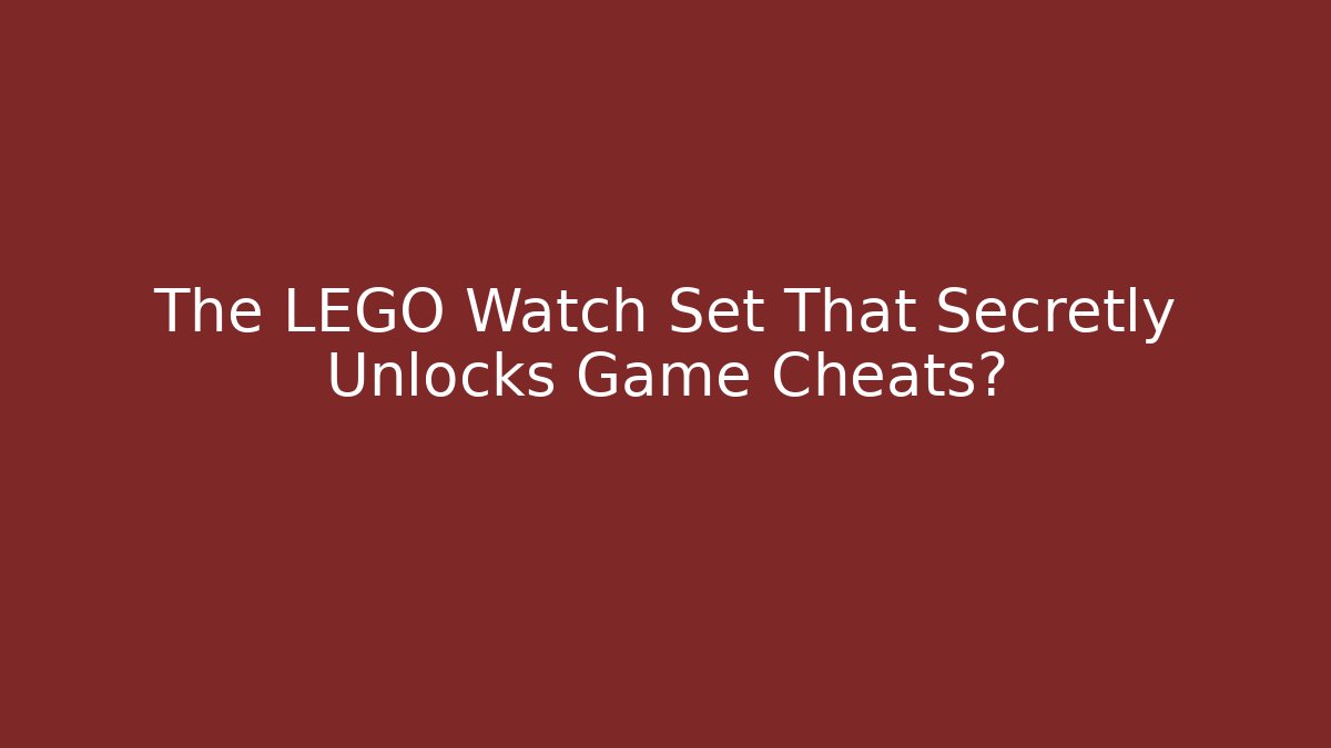 The LEGO Watch Set That Secretly Unlocks Game Cheats?