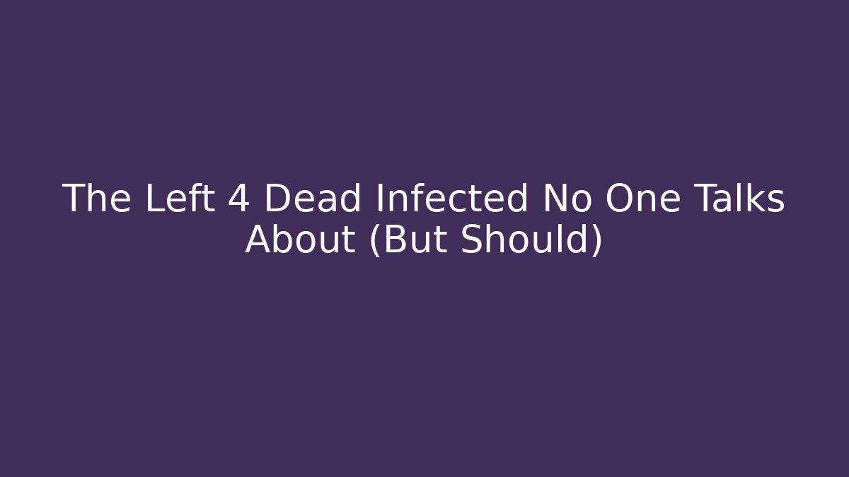 The Left 4 Dead Infected No One Talks About (But Should)