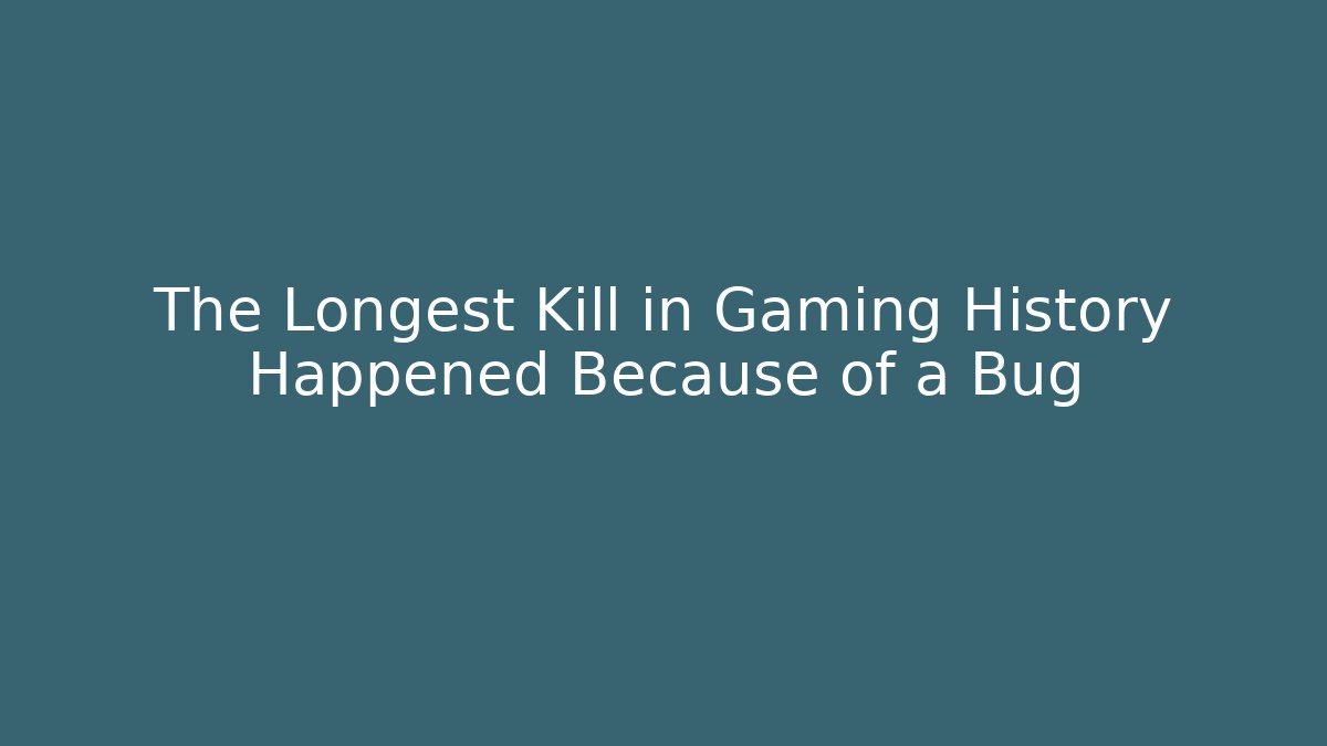 The Longest Kill in Gaming History Happened Because of a Bug