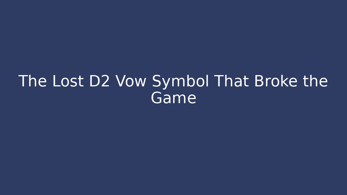 The Lost D2 Vow Symbol That Broke the Game