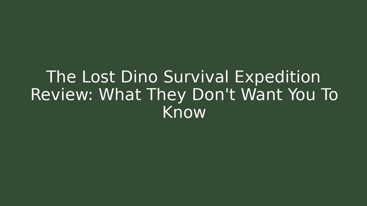 The Lost Dino Survival Expedition Review: What They Don't Want You To Know