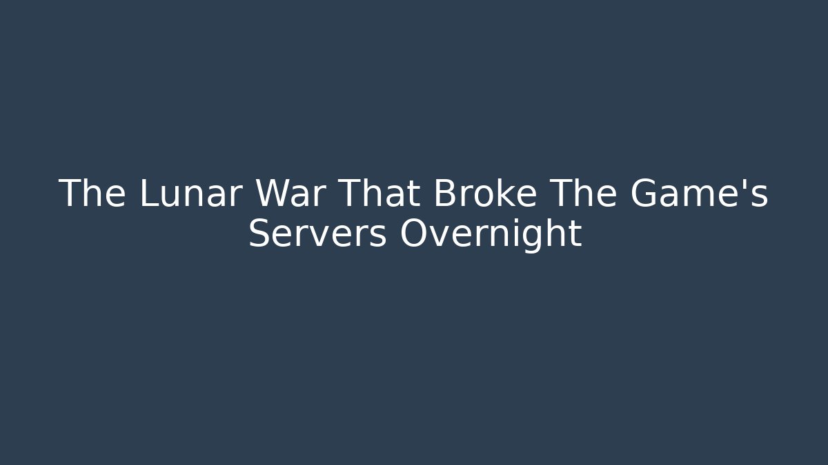The Lunar War That Broke The Game's Servers Overnight