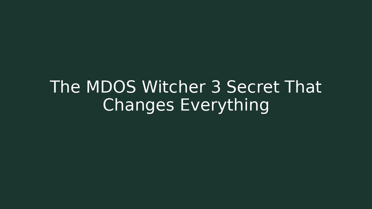 The MDOS Witcher 3 Secret That Changes Everything