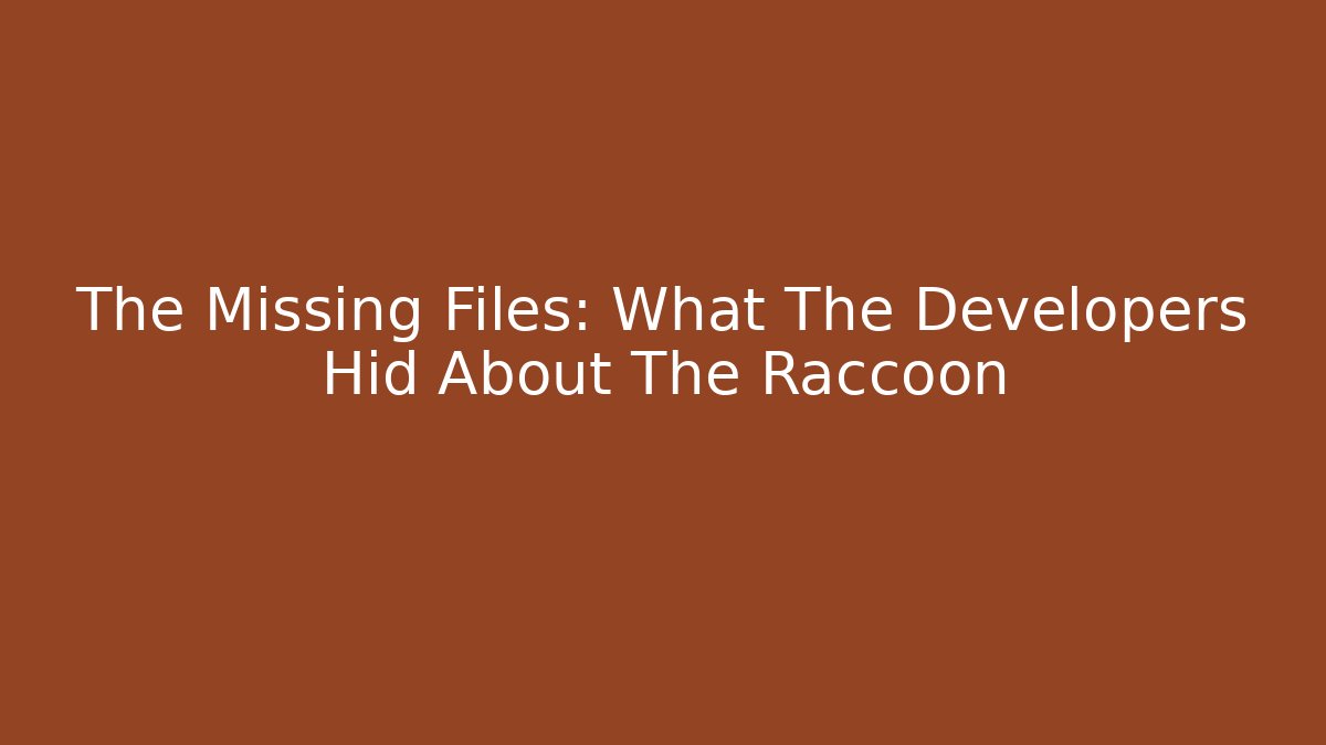 The Missing Files: What The Developers Hid About The Raccoon - Andrea Zevedo