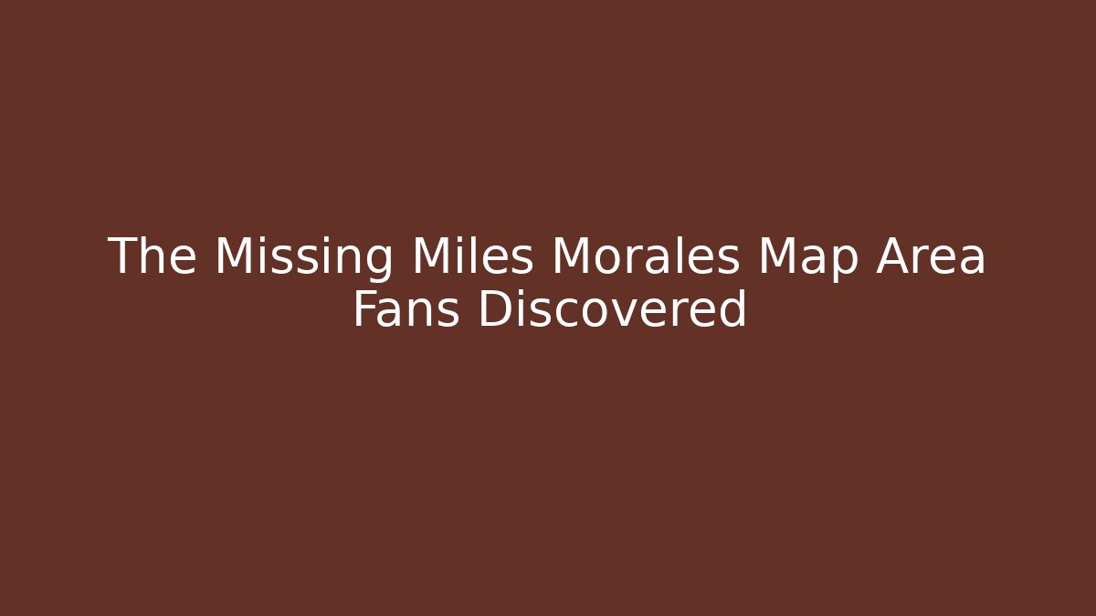 The Missing Miles Morales Map Area Fans Discovered