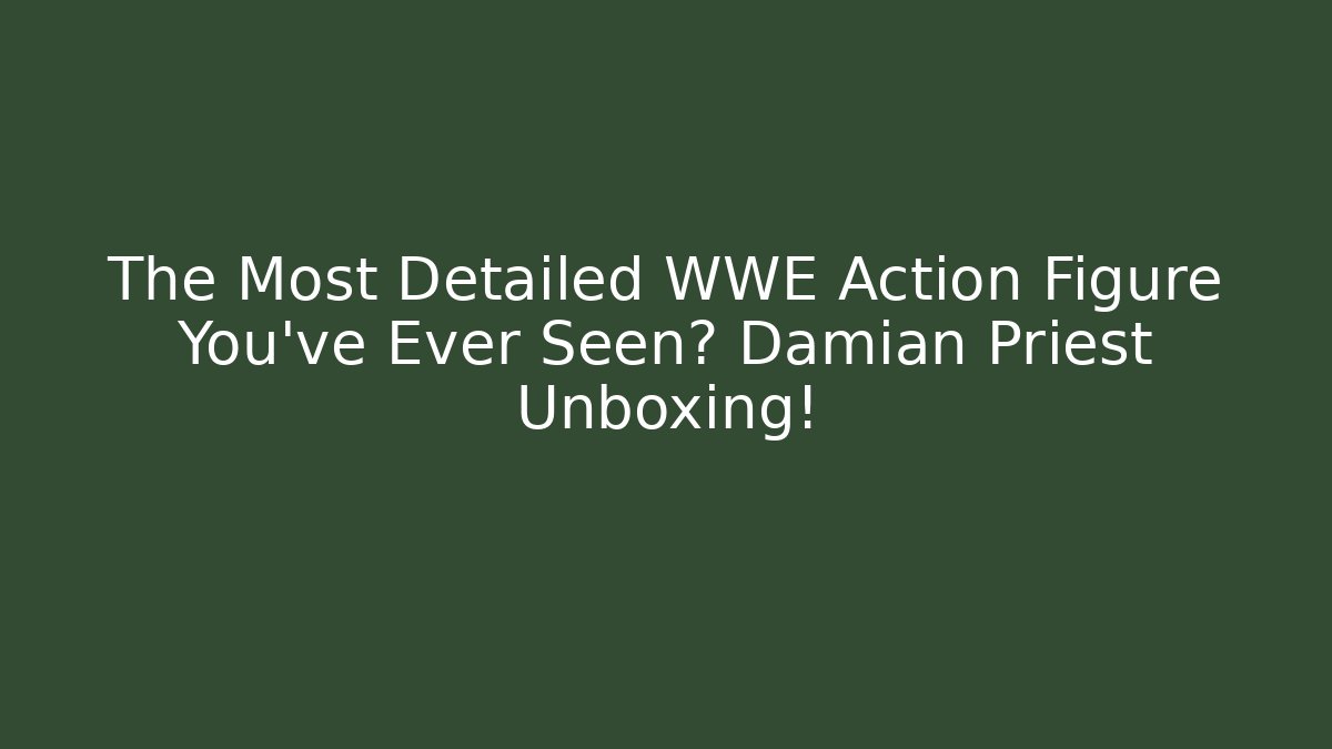 The Most Detailed WWE Action Figure You've Ever Seen? Damian Priest Unboxing!