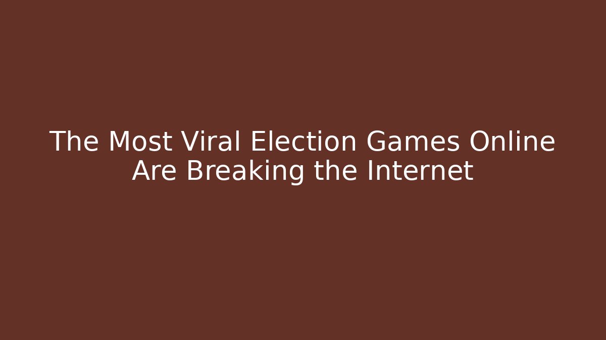 The Most Viral Election Games Online Are Breaking the Internet