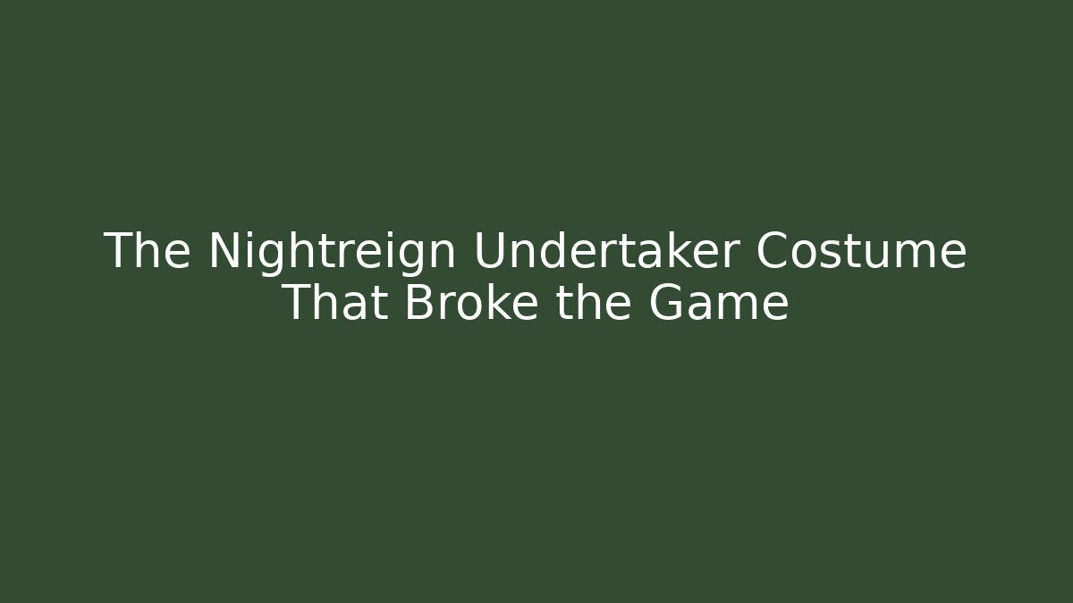 The Nightreign Undertaker Costume That Broke the Game