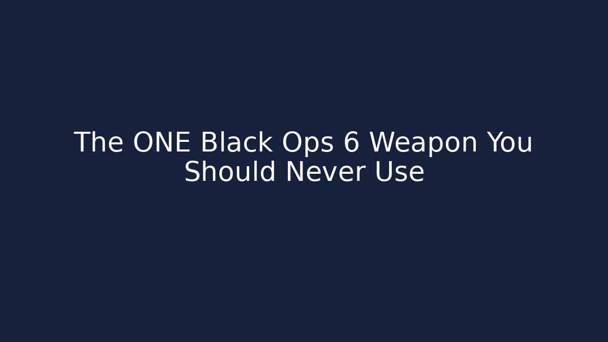 The ONE Black Ops 6 Weapon You Should Never Use - Andrea Zevedo
