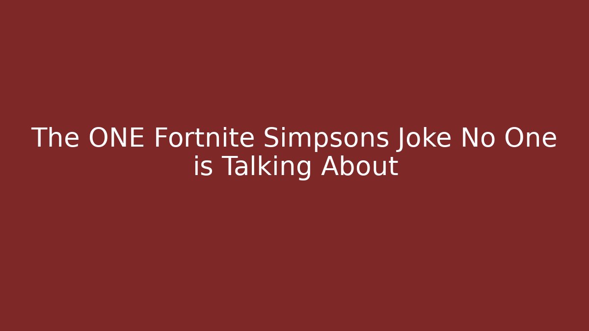 The ONE Fortnite Simpsons Joke No One is Talking About