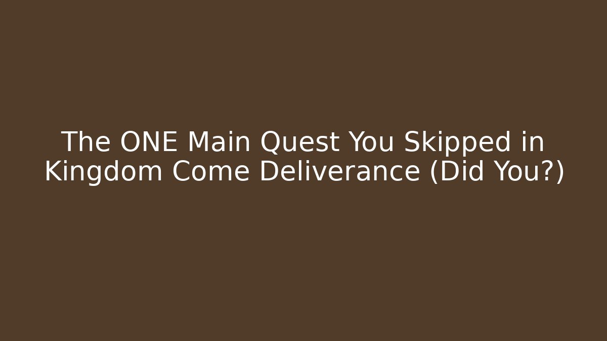 The ONE Main Quest You Skipped in Kingdom Come Deliverance (Did You?) - Andrea Zevedo
