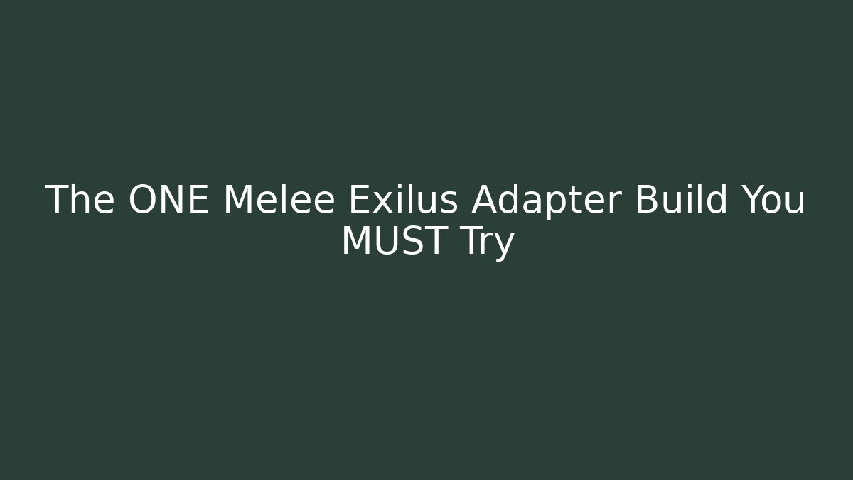 The ONE Melee Exilus Adapter Build You MUST Try