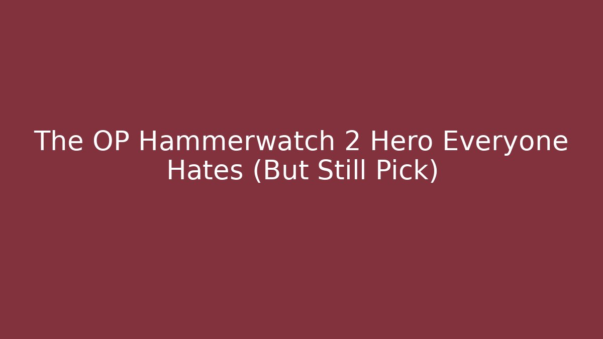 The OP Hammerwatch 2 Hero Everyone Hates (But Still Pick)