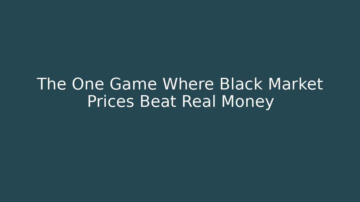 The One Game Where Black Market Prices Beat Real Money