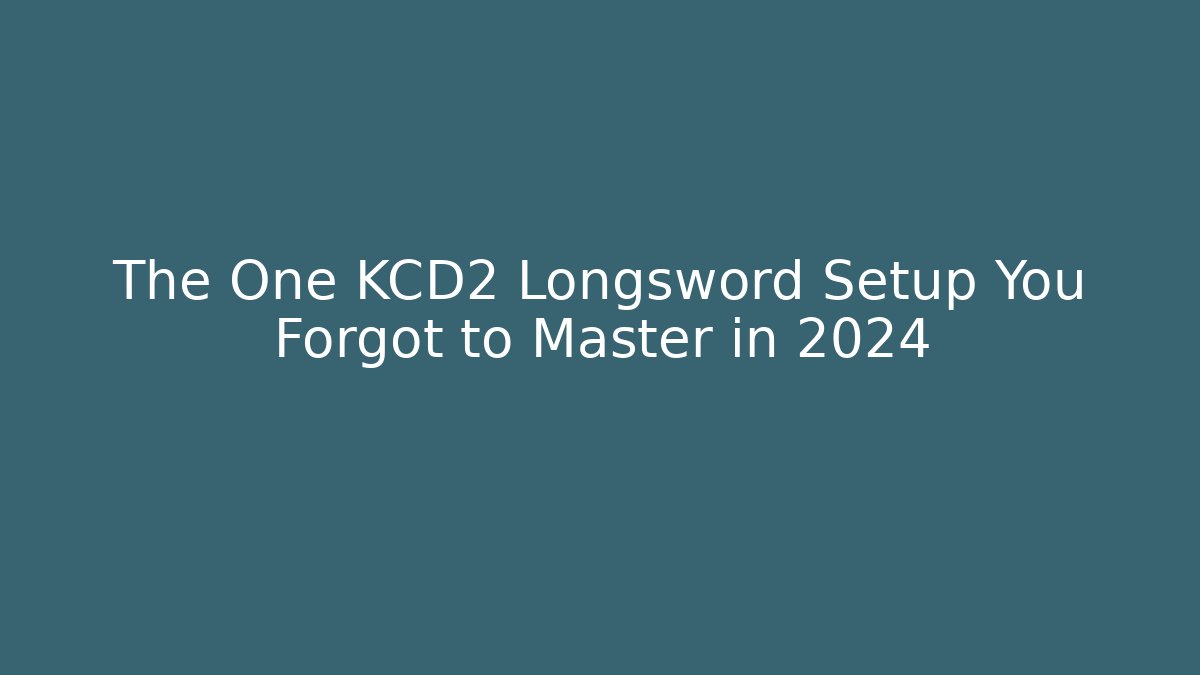 The One KCD2 Longsword Setup You Forgot to Master in 2024
