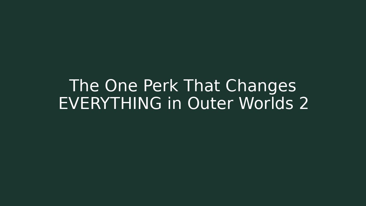 The One Perk That Changes EVERYTHING in Outer Worlds 2 - Andrea Zevedo
