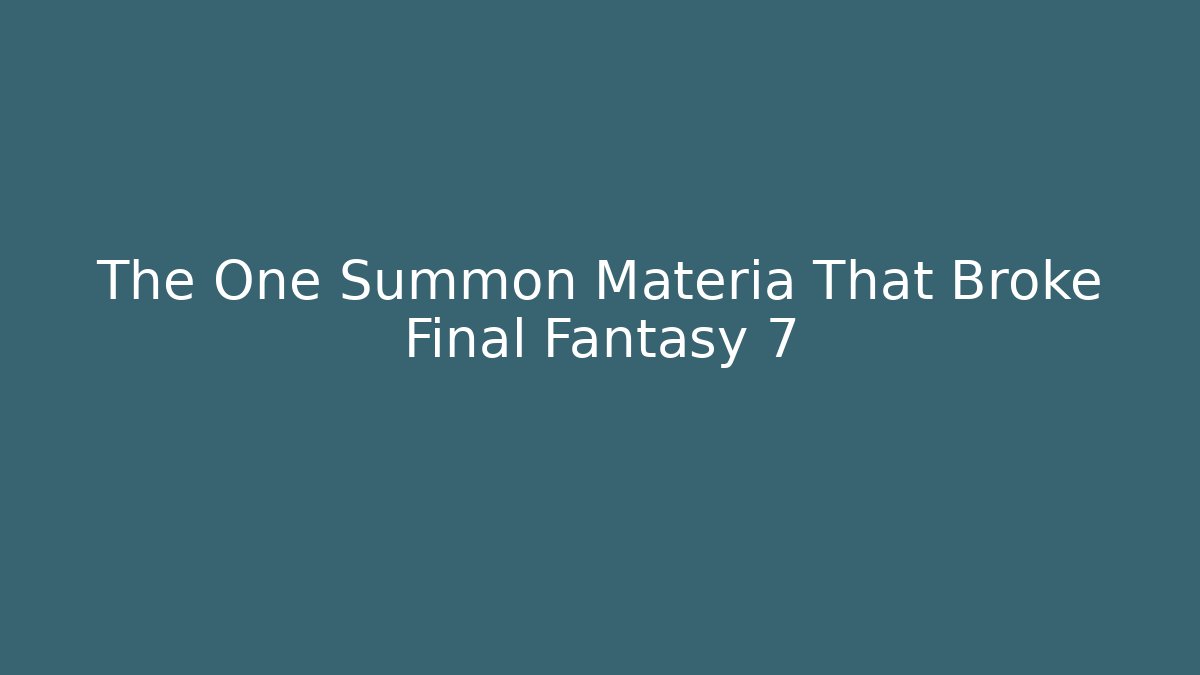 The One Summon Materia That Broke Final Fantasy 7