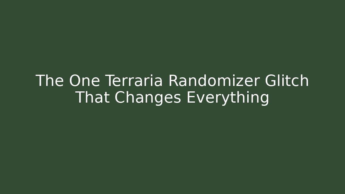The One Terraria Randomizer Glitch That Changes Everything - Andrea Zevedo