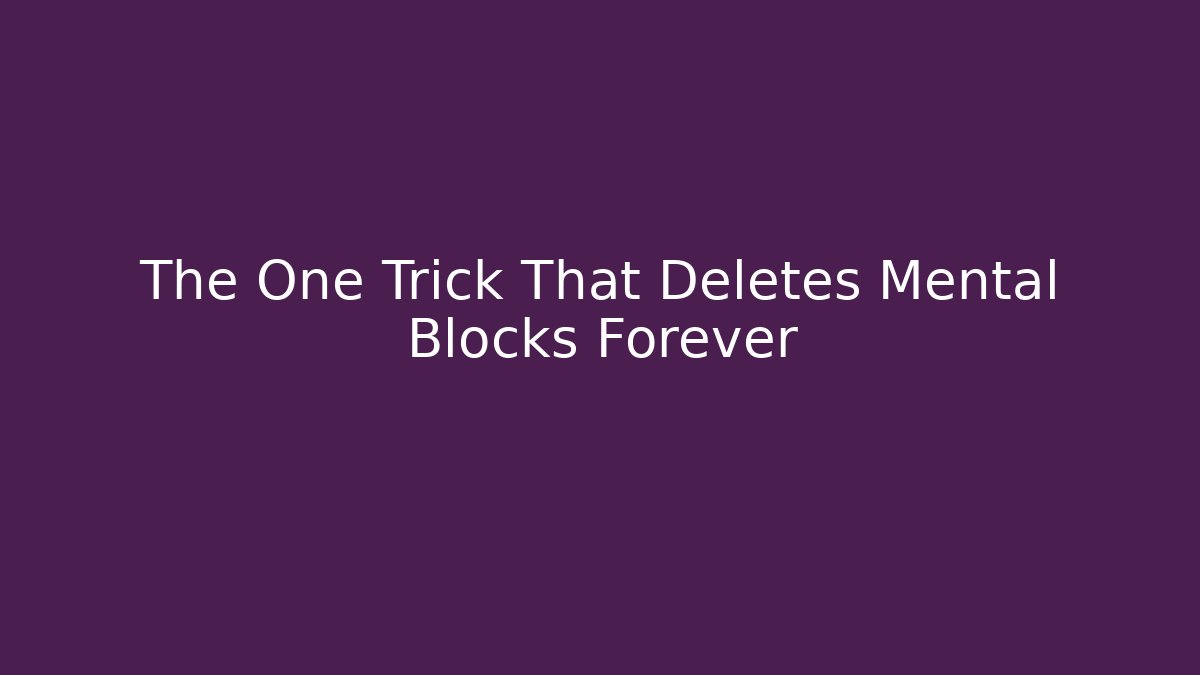 The One Trick That Deletes Mental Blocks Forever - Andrea Zevedo