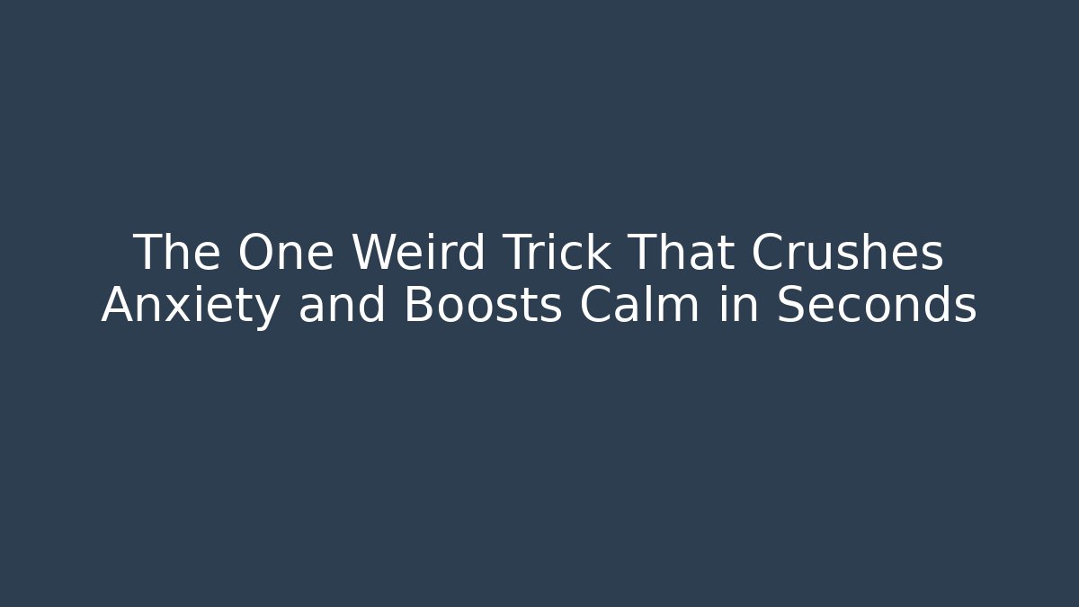 The One Weird Trick That Crushes Anxiety and Boosts Calm in Seconds - Andrea Zevedo