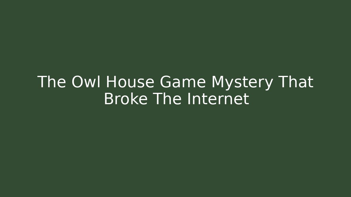 The Owl House Game Mystery That Broke The Internet