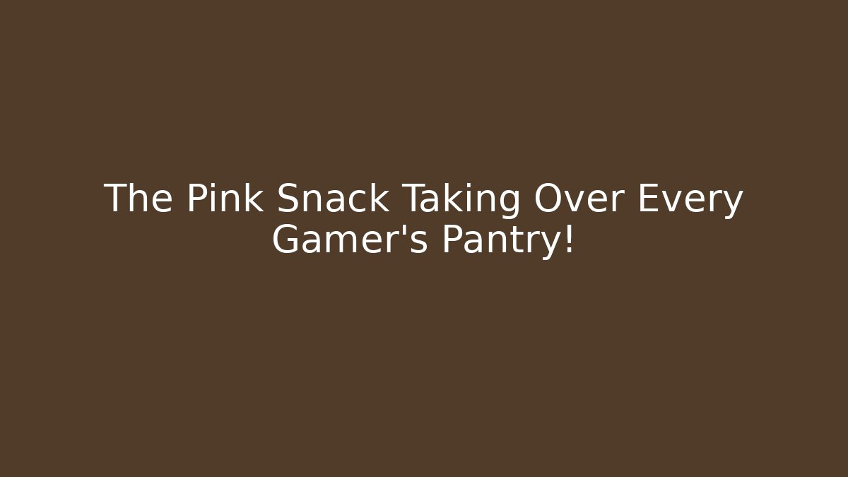 The Pink Snack Taking Over Every Gamer's Pantry! - Andrea Zevedo