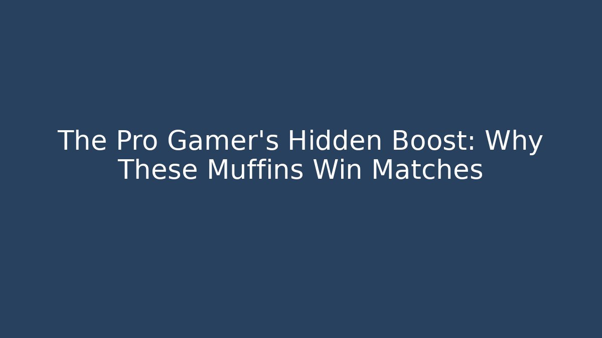 The Pro Gamer's Hidden Boost: Why These Muffins Win Matches