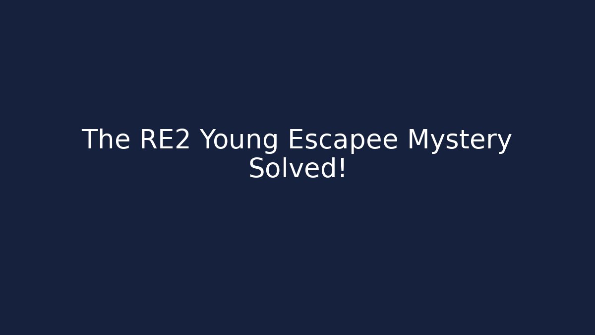 The RE2 Young Escapee Mystery Solved! - Andrea Zevedo