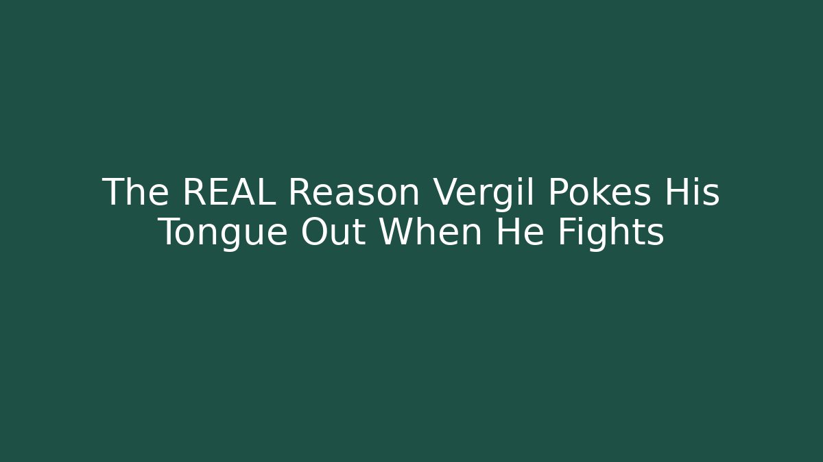 The REAL Reason Vergil Pokes His Tongue Out When He Fights